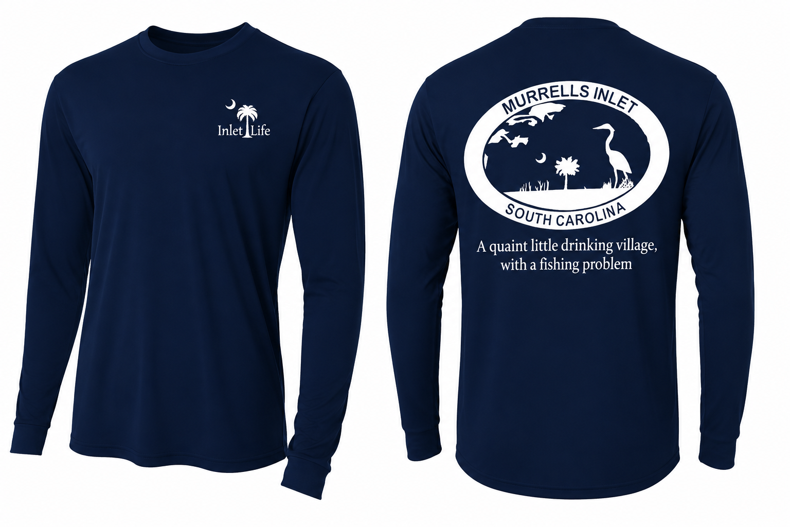 Murrells Inlet Drinking Village with Fishing Problem - Dri Fit Long Sleeve