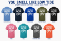 You Smell Like Low Tide Short Sleeve Cotton Tee