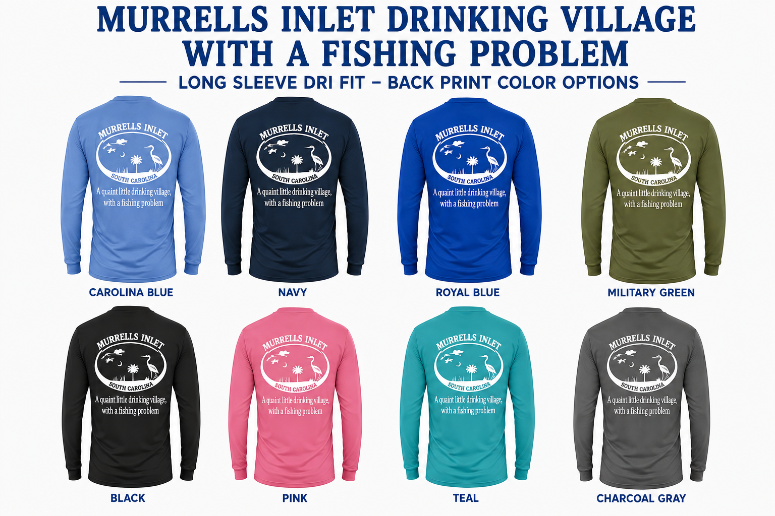 Murrells Inlet Drinking Village With a Fishing Problem Long Sleeve Performance Dri-Fit Tee