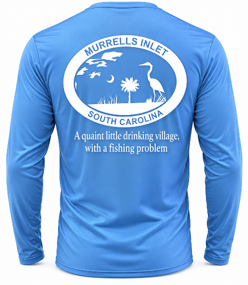 Murrells Inlet Drinking Village with Fishing Problem - Dri Fit Long Sleeve
