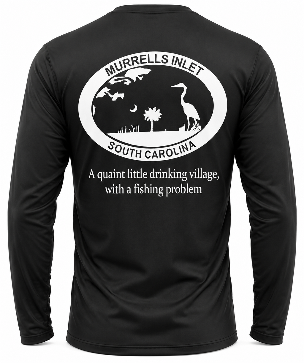 Murrells Inlet Drinking Village with Fishing Problem - Dri Fit Long Sleeve