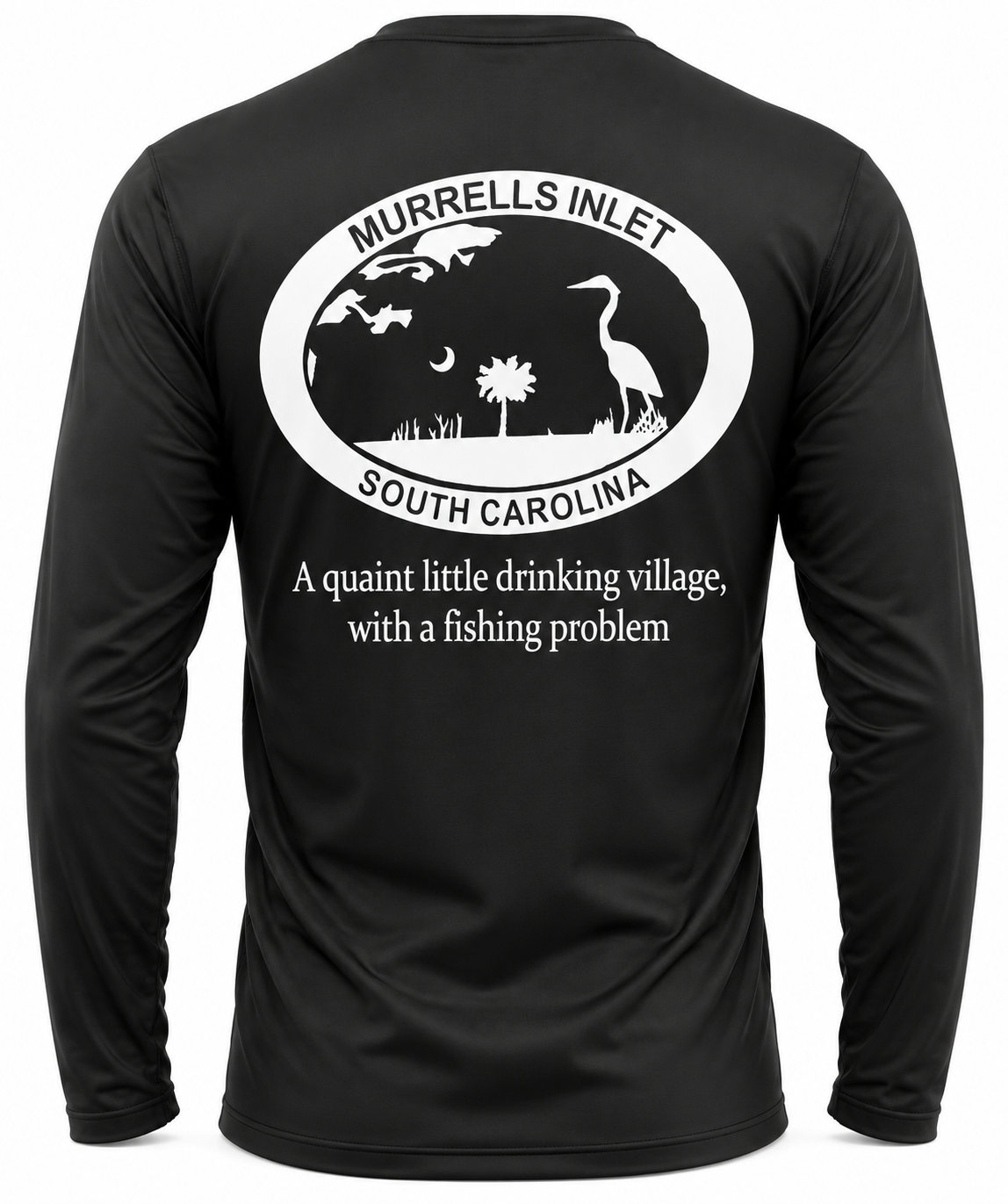 Murrells Inlet Drinking Village with Fishing Problem - Dri Fit Long Sleeve
