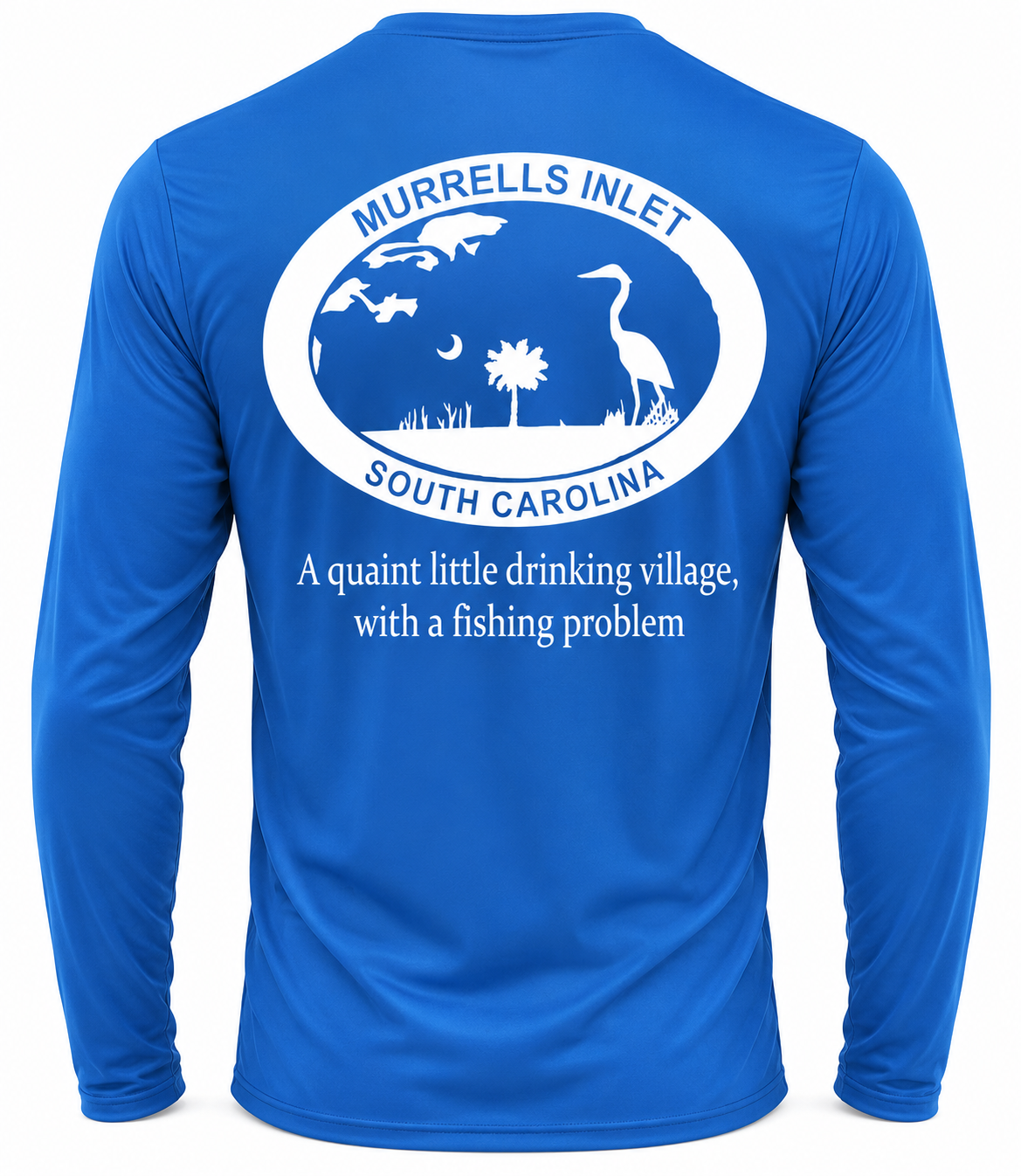 Murrells Inlet Drinking Village with Fishing Problem - Dri Fit Long Sleeve