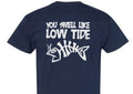 You Smell Like Low Tide - Dri Fit Short Sleeve