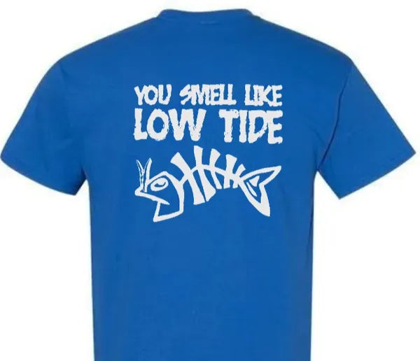 You Smell Like Low Tide - Dri Fit Short Sleeve
