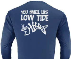 You Smell Like Low Tide - Dri Fit Long Sleeve