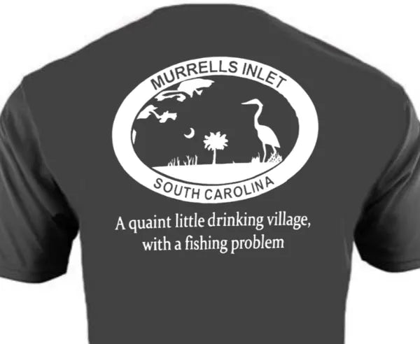Murrells Inlet Drinking Village with Fishing Problem - Dri Fit Short Sleeve